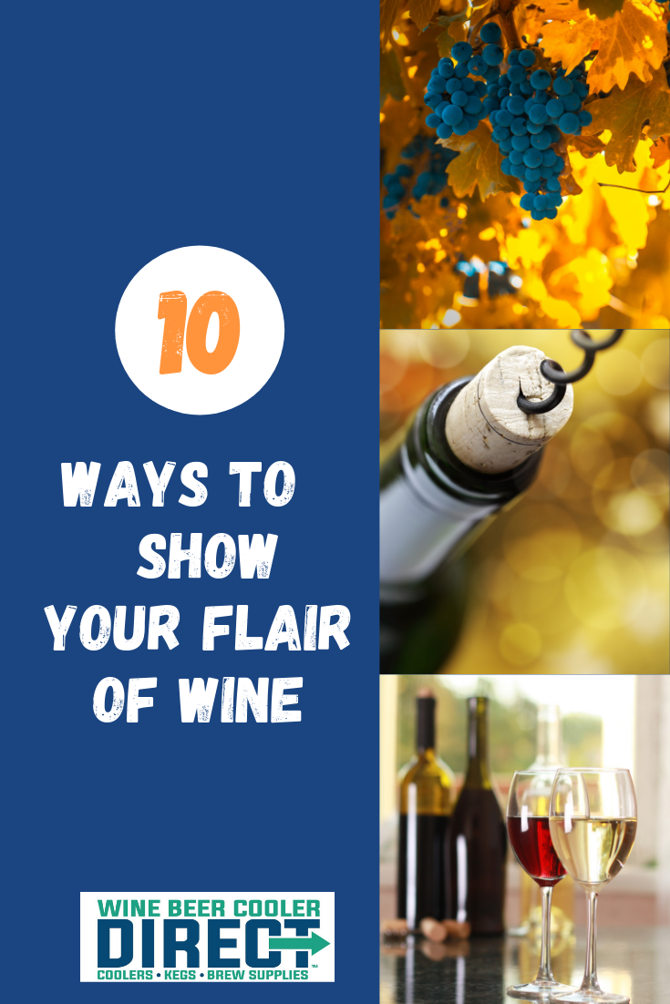10 Ways to Show Off Your Flair with Wine - Wine Beer Cooler Direct