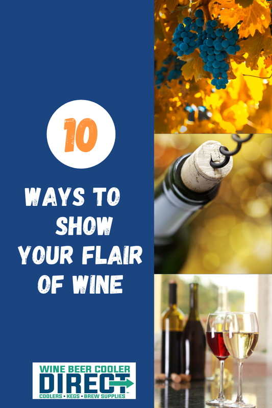 10 Ways to Show Off Your Flair with Wine - Wine Beer Cooler Direct