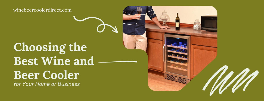 "A guide on choosing the Best Wine and Beer Cooler for Your Home or Business"