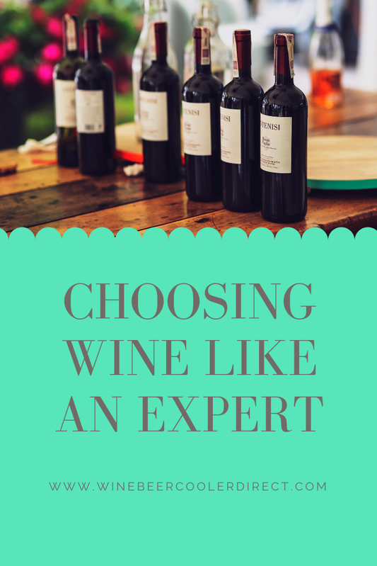 Choosing Wine Like an Expert - Wine Beer Cooler Direct